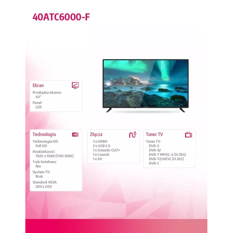 Allview 40ATC6000-F 40 (101cm) Full HD TV Allview 40ATC6000-F 40 (101 cm) N/A FHD 1920 x 1080 DVB-C, DVB -T/T2, DVB -S/S2 Black